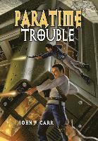 John F. Carr - Paratime Trouble, Inbunden