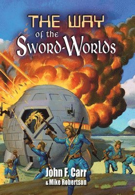 John Carr, Mike Robertson - Way of the Sword-Worlds, Inbunden