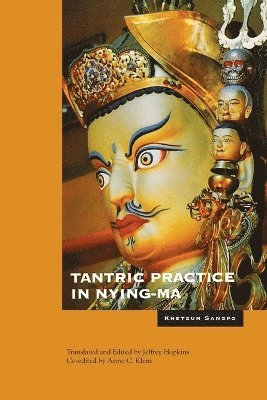 Khetsun Sangpo, Jeffrey Hopkins, Anne Carolyn Klein - Tantric Practice in Nyingma, Häftad