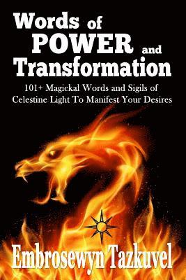 WORDS OF POWER and TRANSFORMATION: 101+ Magickal Words and Sigils of Celestine Light To Manifest Your Desires 1