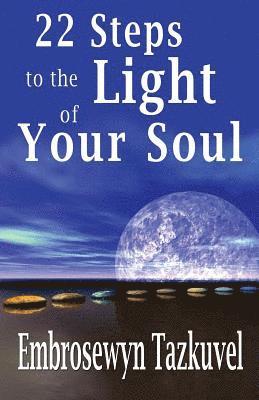 22 Steps to the Light of Your Soul 1