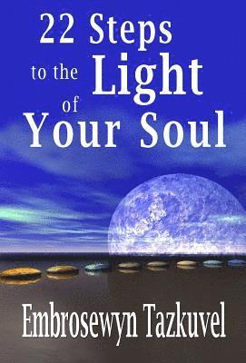 22 Steps to the Light of Your Soul 1