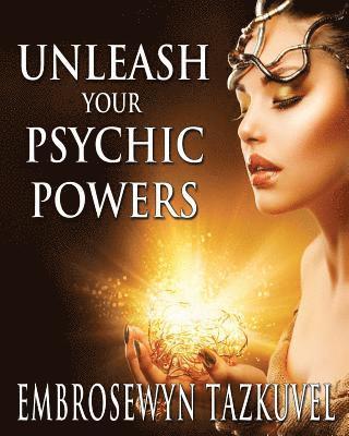 Unleash Your Psychic Powers 1