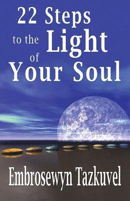 22 Steps to the Light of Your Soul 1