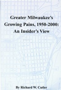 bokomslag Greater Milwaukee's Growing Pains, 1950-2000