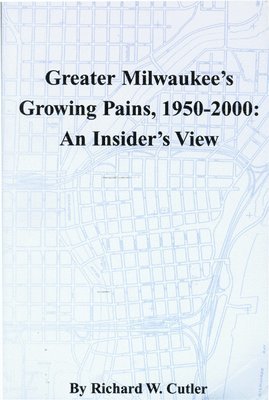 Greater Milwaukee's Growing Pains, 1950-2000 1