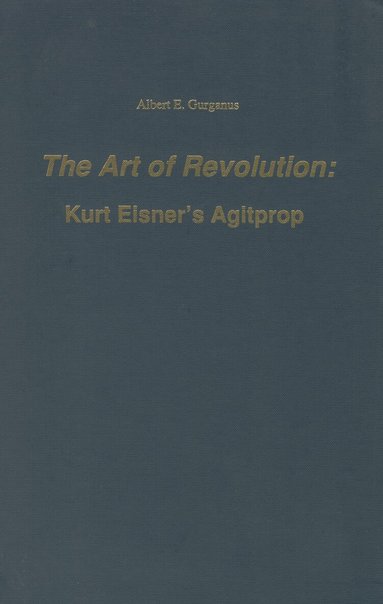 Albert Earle Gurganus - Art of Revolution, Inbunden
