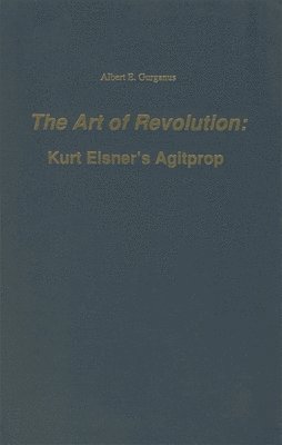 Albert Earle Gurganus, Professor Albert Earle (Royalty Account) Gurganus, Albert E. Gurganus - Art of Revolution, Inbunden