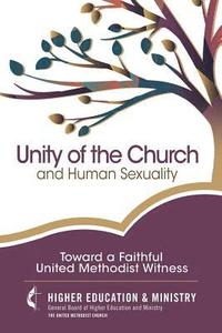 bokomslag Unity of the Church and Human Sexuality: Toward a Faithful United Methodist Witness