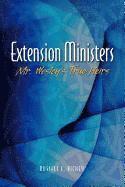 bokomslag Extension Ministers: Mr. Wesley's True Heirs