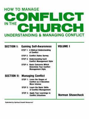 How To Manage Conflict in the Church, Understanding & Managing Conflict Volume I 1