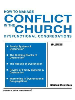 Norman Shawchuck - How to Manage Conflict in the Church, Dysfunctional Congregations, Volume III, Häftad