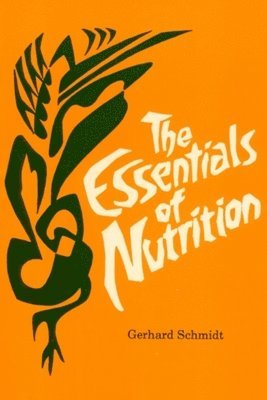 Gerhard Schmidt, Dr Gerhard Schmidt - Essentials of Nutrition, Häftad