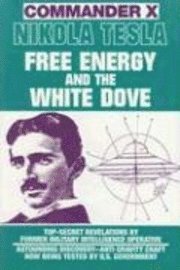 bokomslag Nikola Tesla: Free Energy and the White Dove