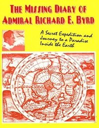 bokomslag The Missing Diary Of Admiral Richard E. Byrd