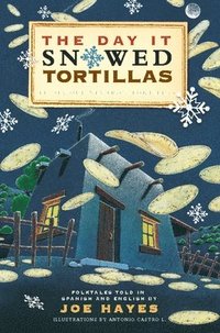 bokomslag The Day It Snowed Tortillas / El Día Que Nevó Tortillas