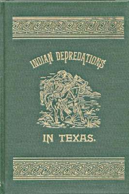 Indian Depredations in Texas 1