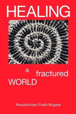 John Curl, Kristina Brown, Karen Melander-Magoon - Healing A Fractured World, Häftad