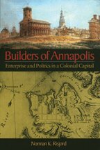 Norman K. Risjord - Builders of Annapolis – Enterprise and Politics in a Colonial Capital, Häftad