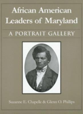 African American Leaders of Maryland - A Portait Gallery 1