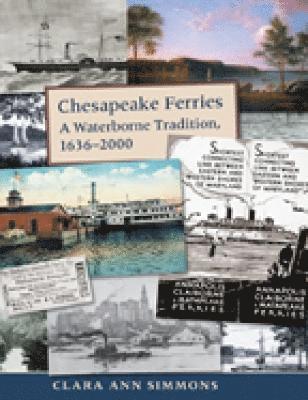 Chesapeake Ferries - A Waterborne Tradition, 1636-2000 1