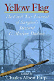 bokomslag Yellow Flag - The Civil War Journal of Surgeon's Steward C. Marion Dodson