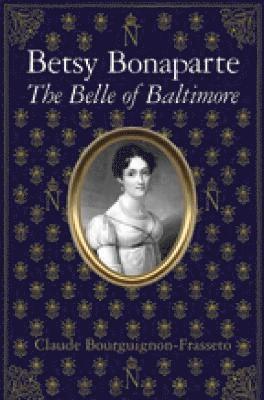 bokomslag Betsy Bonaparte - The Belle of Baltimore