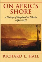 Richard L Hall - On Afric′s Shore – A History of Maryland in Liberia, 1834–1857, Häftad