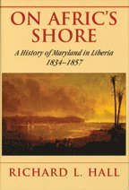 bokomslag On Afric's Shore - A History of Maryland in Liberia, 1834-1857