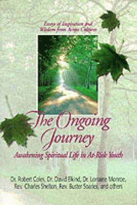Robert Coles - The Ongoing Journey: Awakening Spiritual Life in At-Risk Youth, Häftad