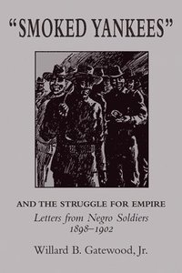 bokomslag Smoked Yankees&quot; and the Struggle for Empire