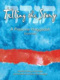 bokomslag Telling the Story: A Passover Haggadah Explained