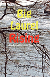 bokomslag Big Laurel Rising: An Appalachian River Tale