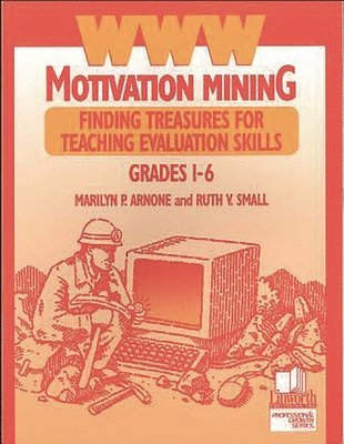 Ruth V. Small Ph.D., Marilyn P. Arnone - WWW Motivation Mining, Häftad