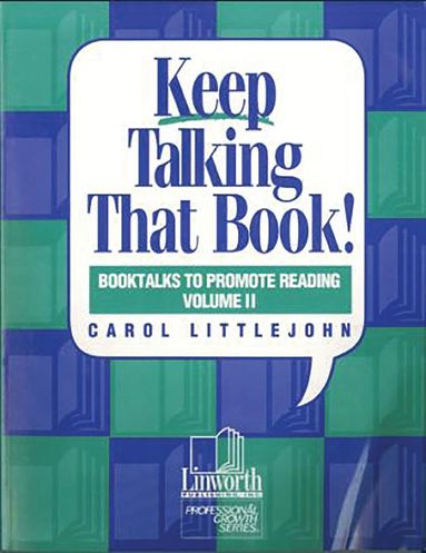 bokomslag Keep Talking that Book! Booktalks to Promote Reading, Volume 2