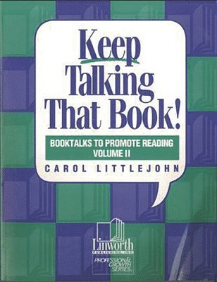 Keep Talking that Book! Booktalks to Promote Reading, Volume 2