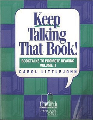 Keep Talking that Book! Booktalks to Promote Reading, Volume 2 1