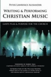 bokomslag Writing and Performing Christian Music: God's Plan & Purpose for the Church