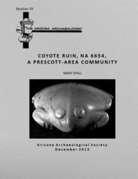 bokomslag Arizona Archaeologist No. 39: Coyote Ruin (NA 6654), A Prescott-Area Community
