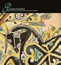 bokomslag Persian Ceramics: From the Collections of the Asian Art Museum