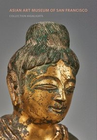 bokomslag Asian Art Museum of San Francisco: Collection Highlights