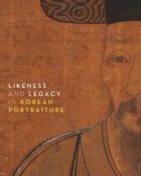 bokomslag Likeness and Legacy in Korean Portraiture