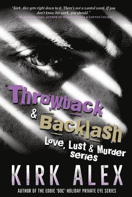 bokomslag Throwback & Backlash: Love, Lust & Murder Series