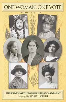 One Woman, One Vote: Rediscovering the Woman Suffrage Movement 1