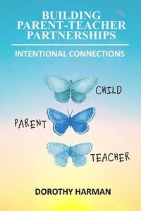 bokomslag Building Parent Teacher Partnerships