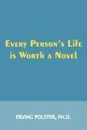 Erving Polster - Every Person's Life is Worth a Novel, Häftad