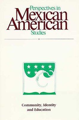 bokomslag Perspectives in Mexican American Studies, Volume 3: Community, Identity and Education
