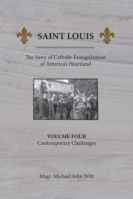 bokomslag Saint Louis, The Story of Catholic Evangelization of America's Heartland