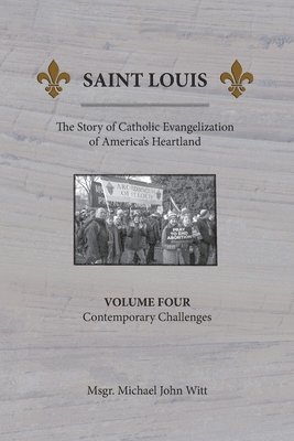 Saint Louis, The Story of Catholic Evangelization of America's Heartland 1