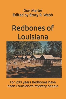 Stacy R. Webb - Redbones of Louisiana: For 200 years Redbones have been Louisiana's mystery people, Häftad. Tillgänglighet: Lägg i varukorg